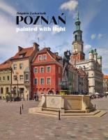 Poznań painted with light. Autor: Zbigniew Zachariasik, Korduba Piotr. SmakLiter.pl Okładka książki Poznań painted with light