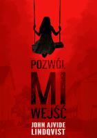 Pozwól mi wejść. Autor: Lindqvist John Ajvide. SmakLiter.pl Okładka książki Pozwól mi wejść