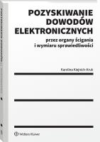 Okładka książki Pozyskiwanie dowodów elektronicznych przez organy ścigania i wymiaru sprawiedliwości