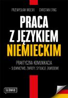 Okładka książki Praca z językiem niemieckim. Praktyczna komunikacja ̶ słownictwo, zwroty, sytuacje zawodowe