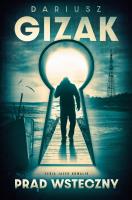 Prąd wsteczny. Autor: Gizak Dariusz. SmakLiter.pl Okładka książki Prąd wsteczny