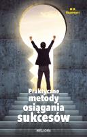 Praktyczne metody osiągania sukcesów. Autor: M. R. Kopmeyer. SmakLiter.pl Okładka książki Praktyczne metody osiągania sukcesów
