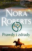 Prawdy i zdrady. Autor: Nora Roberts. SmakLiter.pl Okładka książki Prawdy i zdrady