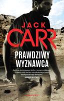 Prawdziwy wyznawca. Autor: Jack Carr. SmakLiter.pl Okładka książki Prawdziwy wyznawca