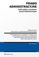 Prawo administracyjne. Część ogólna i ustrojowe prawo administracyjne. Autor: Piotr Ruczkowski, Piotr Tusiński, Zdyb Marian, Augustyniak Monika, Sikora Kamil, Stelmasiak Jerzy, Czerw Jarosław, Żywicka Agnieszka, Paweł Woroniecki, Bielecki Leszek. SmakLiter.pl Okładka książki Prawo administracyjne. Część ogólna i ustrojowe prawo administracyjne