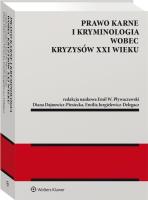 Prawo karne i kryminologia wobec kryzysów XXI w.. Autor: Pływaczewski Emil W., Jurgielewicz-Delegacz Emilia, Dajnowicz-Piesiecka Diana. SmakLiter.pl Okładka książki Prawo karne i kryminologia wobec kryzysów XXI w.