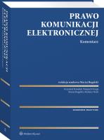 Prawo komunikacji elektronicznej. Komentarz. Autor: Rogalski Maciej, Kawałek Krzysztof, Wach Marlena, Wojciech Krupa. SmakLiter.pl Okładka książki Prawo komunikacji elektronicznej. Komentarz