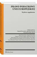 Okładka książki Prawo podatkowe Unii Europejskiej. Węzłowe zagadnienia [PZREDSPRZEDAŻ]