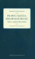Prawo. Sędzia. Sprawiedliwość. Szkice o sędziowskiej władzy. Autor: Gomułowicz Andrzej. SmakLiter.pl Okładka książki Prawo. Sędzia. Sprawiedliwość. Szkice o sędziowskiej władzy