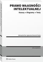 Prawo własności intelektualnej. Kazusy | Diagramy | Testy. Autor: Aleksandra Bar, Agnieszka Kwiecień-Madej. SmakLiter.pl Okładka książki Prawo własności intelektualnej. Kazusy | Diagramy | Testy
