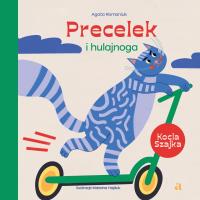 Precelek i hulajnoga. Autor: Romaniuk Agata. SmakLiter.pl Okładka książki Precelek i hulajnoga