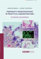 Preparaty mikroskopowe w praktyce laboratoryjnej. Autor: Pałubicka Anna, Turzyńska Iwona. SmakLiter.pl Okładka książki Preparaty mikroskopowe w praktyce laboratoryjnej