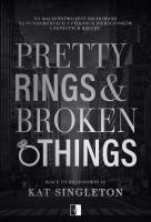 Pretty Rings & Broken Things. Black Tie Billionaires. Tom 2. Autor: Kat Singleton. SmakLiter.pl Okładka książki Pretty Rings & Broken Things. Black Tie Billionaires. Tom 2