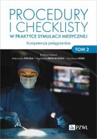 Procedury i checklisty w praktyce symulacji medycznej. Autor: Steliga Aleksandra, Grochulska Agnieszka, Hebel Kazimiera. SmakLiter.pl Okładka książki Procedury i checklisty w praktyce symulacji medycznej