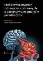 Profilaktyka powikłań zakrzepowo-zatorowych u pacjentów z migotaniem przedsionków. Autor: Gorczyca-Głowacka Iwona. SmakLiter.pl Okładka książki Profilaktyka powikłań zakrzepowo-zatorowych u pacjentów z migotaniem przedsionków