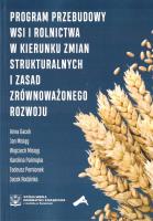 Program przebudowy wsi i rolnictwa w kierunku zmian strukturalnych i zasad zrównoważonego rozwoju. Autor:   Praca zbiorowa. SmakLiter.pl Okładka książki Program przebudowy wsi i rolnictwa w kierunku zmian strukturalnych i zasad zrównoważonego rozwoju