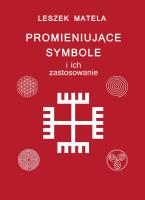 Promieniujące symbole i ich zastosowanie. Autor: Leszek Matela. SmakLiter.pl Okładka książki Promieniujące symbole i ich zastosowanie