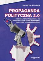 Propaganda polityczna 2.0. Autor: Stelmach Katarzyna. SmakLiter.pl Okładka książki Propaganda polityczna 2.0