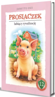 Prosiaczek lubiący rywalizację. Autor: Oke Janette. SmakLiter.pl Okładka książki Prosiaczek lubiący rywalizację