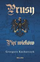 Okładka książki Prusy. Pięć wieków