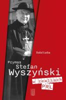 Okładka książki Prymas Stefan Wyszyński w realiach PRL