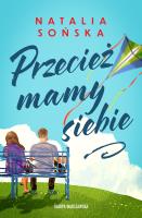 Przecież mamy siebie. Autor: Natalia Sońska. SmakLiter.pl Okładka książki Przecież mamy siebie