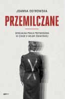 Okładka książki Przemilczane. Seksualna praca przymusowa w czasie II wojny światowej. Wydanie rozszerzone
