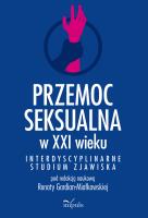 Opakowanie Przemoc seksualna w XXI wieku Interdyscyplinarne studium zjawiska