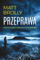 Przeprawa. Autor: Brolly Matt. SmakLiter.pl Okładka książki Przeprawa