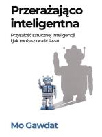Okładka książki Przerażająco inteligentna Przyszłość sztucznej...