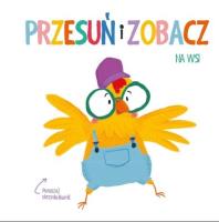 Przesuń i zobacz 2 - Na wsi. Autor:   Praca zbiorowa. SmakLiter.pl Okładka książki Przesuń i zobacz 2 - Na wsi