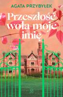 Okładka książki Przeszłość woła moje imię