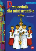Przewodnik dla ministrantów. Autor: Jacek Wolan SP. SmakLiter.pl Okładka książki Przewodnik dla ministrantów