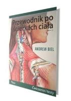 Przewodnik po ścieżkach ciała. Ćwiczenia i testy. Autor: Andrew Biel. SmakLiter.pl Okładka książki Przewodnik po ścieżkach ciała. Ćwiczenia i testy