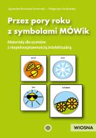 Przez pory roku z symbolami MÓWik. Wiosna. Autor: Agnieszka Borowska-Kociemba, Małgorzata Krukowska. SmakLiter.pl Okładka książki Przez pory roku z symbolami MÓWik. Wiosna