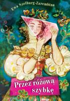 Przez różową szybkę. Autor: Szelburg-Zarembina Ewa. SmakLiter.pl Okładka książki Przez różową szybkę