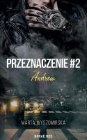 Przeznaczenie T.2 Andrew. Autor: Marta Wyszomirska. SmakLiter.pl Okładka książki Przeznaczenie T.2 Andrew