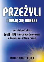 Okładka książki Przeżyli i mają się dobrze. Z doswiadczeń lekarza - Letril (B17) i inne terapie żywieniowe w leczeniu pacjentów z rakiem