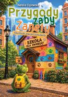 Okładka książki Przygody żaby Żanety. Żaba Żaneta poznaje Zwierzolandię