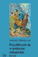 Przyobleczcie się w serdeczne miłosierdzie. Autor: Andrzej S. Wodka. SmakLiter.pl Okładka książki Przyobleczcie się w serdeczne miłosierdzie