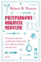 Przypadkowe odkrycia medyczne. Autor: Winters Robert W.. SmakLiter.pl Okładka książki Przypadkowe odkrycia medyczne