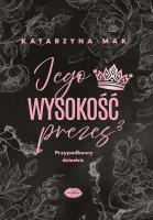 Okładka książki Przypadkowy dziedzic. Jego wysokość prezes. Tom 3