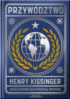 Przywództwo Sześć studiów nad strategią światową. Autor: Henry Kissinger. SmakLiter.pl Okładka książki Przywództwo Sześć studiów nad strategią światową