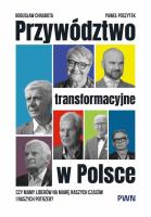 Przywództwo transformacyjne w Polsce. Autor: Chrabota Bogusław, Poszytek Paweł. SmakLiter.pl Okładka książki Przywództwo transformacyjne w Polsce
