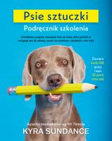 Psie sztuczki. Podręcznik szkolenia. Autor: Sundance Kyra. SmakLiter.pl Okładka książki Psie sztuczki. Podręcznik szkolenia
