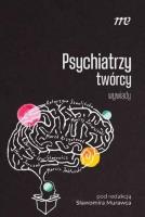 Okładka książki Psychiatrzy twórcy - wywiady