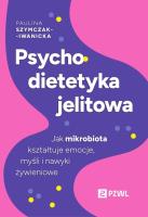 Psychodietetyka jelitowa. Autor: Szymczak-Iwanicka Paulina. SmakLiter.pl Okładka książki Psychodietetyka jelitowa