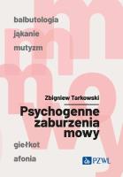 Psychogenne zaburzenia mowy. Autor: Tarkowski Zbigniew. SmakLiter.pl Okładka książki Psychogenne zaburzenia mowy