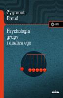 Psychologia grupy i analiza ego. Autor: Zygmunt Freud. SmakLiter.pl Okładka książki Psychologia grupy i analiza ego