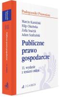 Publiczne prawo gospodarcze z testami online. Autor: dr Marcin Kamiński, Filip Olszówka, dr Zofia Snażyk, dr hab. Adam Szafrański, prof. UW. SmakLiter.pl Okładka książki Publiczne prawo gospodarcze z testami online